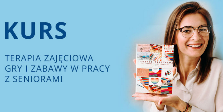 kurs online, terapia zajęciowa, terapeuta zjęcioway, kursy dla terapii, kursy online dla pomocy społecznej, senior, starość, senior plus, osoby starsze